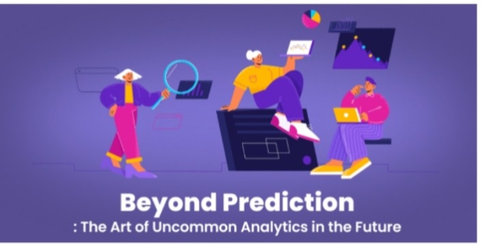 Beyond Prediction: The Art of Uncommon Analytics in the Future